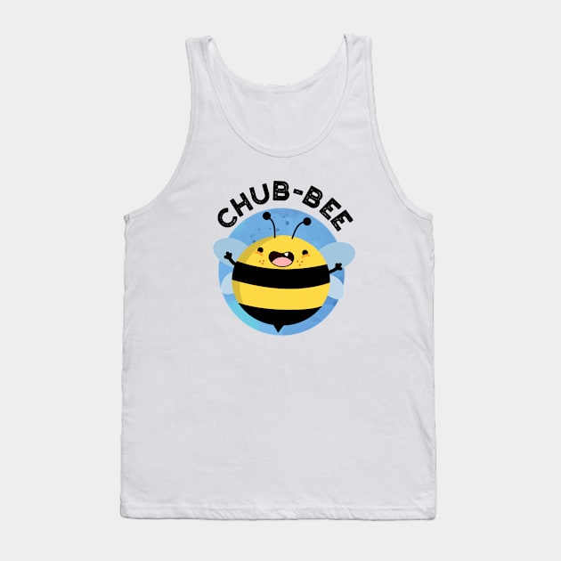 Chub-bee Cute Chubby Bee Pun Tank Top by punnybone